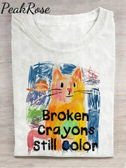 Broken Crayons Still Color Cat Teacher Casual Print T-Shirt White / S Hot Sell