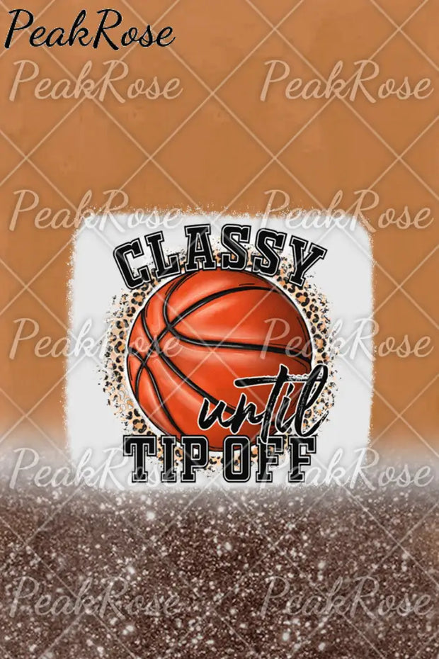 Classy Until Tip Off Bleached T-Shirt T-Shirt