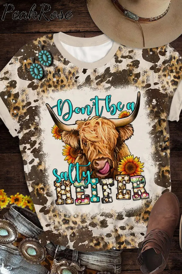 Don’t Be A Salty Heifer Long Haired Cow Western Leopard Print Round Neck T-Shirt T-Shirt