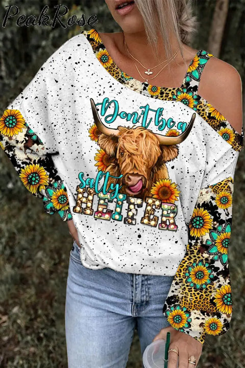 Don’t Be A Salty Heifer Long Haired Cow Western Leopard Sunflower Turquoise Print Off Shoulder