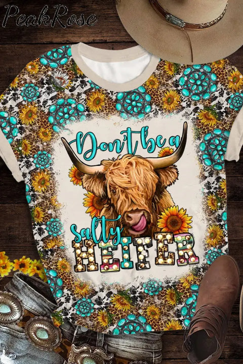 Don’t Be A Salty Heifer Long Haired Cow Western Leopard Sunflower Turquoise Print Round Neck