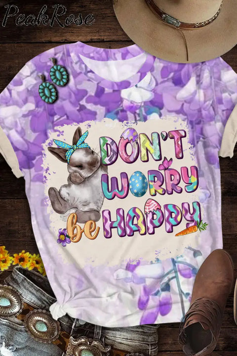 Don’t Worry Be Happy Easter Day Bunnies Round Neck Short Sleeve T-Shirt