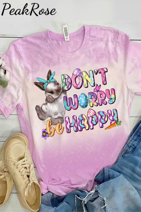 Don’t Worry Be Happy Easter Day Bunnies Round Neck Short Sleeve T-Shirt