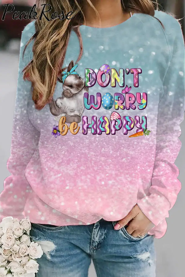 Don’t Worry Be Happy Easter Sweatshirt S / Ombre