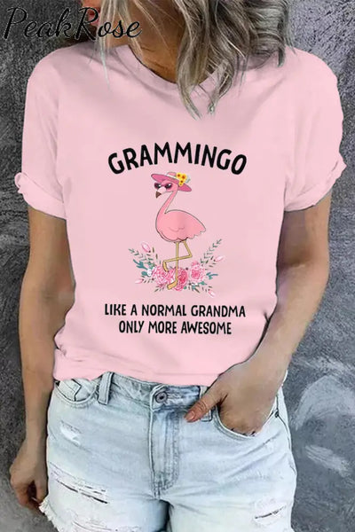 Flamingo Grammingo Like A Normal Grandma Only More Awesome Cute T-Shirt Pink / S T-Shirt