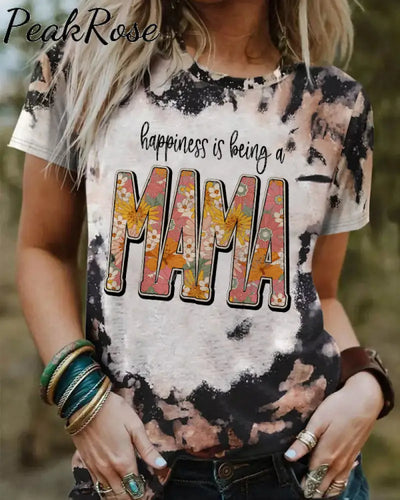 Happiness Is Being A Mama Bleached Shirt T-Shirt