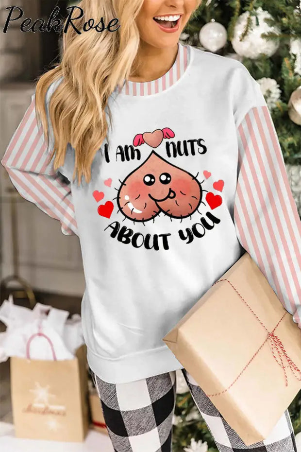 I Am Nuts About You Sweatshirt S / White