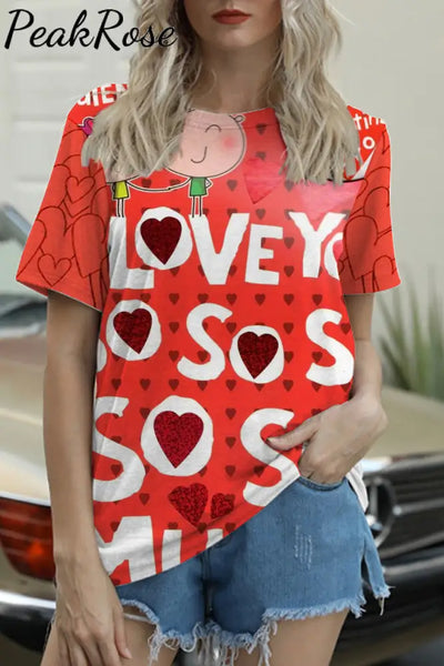 I Love You So Much T-Shirt S / Red T-Shirt