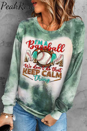 I’m A Baseball Mom We Don’t Do That Keep Calm Thing Print Sweatshirt Green / S