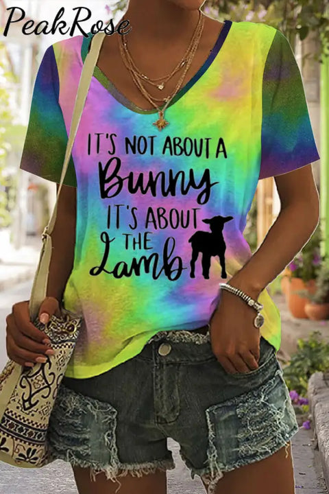 It’s Not About The Bunny Lamb Tie-Dye V Neck T-Shirt T-Shirt