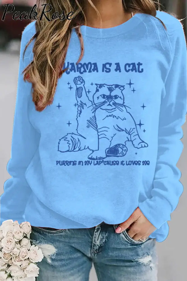 Karma Is A Cat Sweatshirt Blue / S