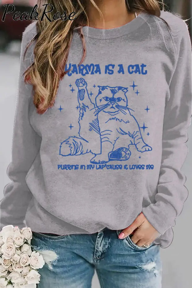 Karma Is A Cat Sweatshirt Grey / S