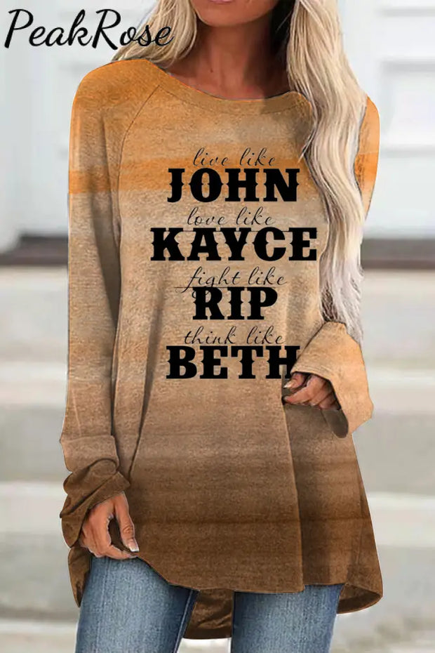 Live Like John Love Kayce Fight Rip Think Beth Print Tunic