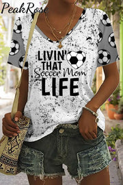 Livin’ That Soccer Mom Life Printed Tie-Dye V Neck T-Shirt T-Shirt