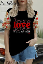 Love Is All You Need T-Shirt T-Shirt