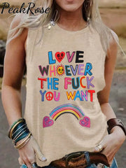 Love Whoever The Fuck You Want Lgbtq Rainbow Lesbian Pansexual Bisexual Trans Print Tank Top Sand /