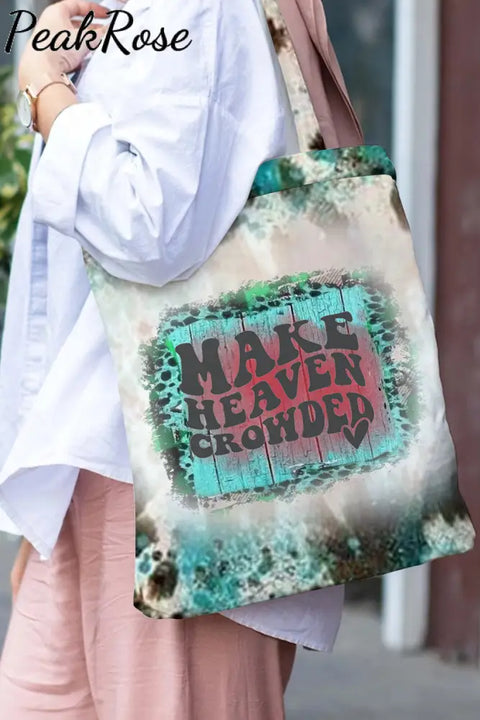 Make Heaven Crowded Christian Tote Bag