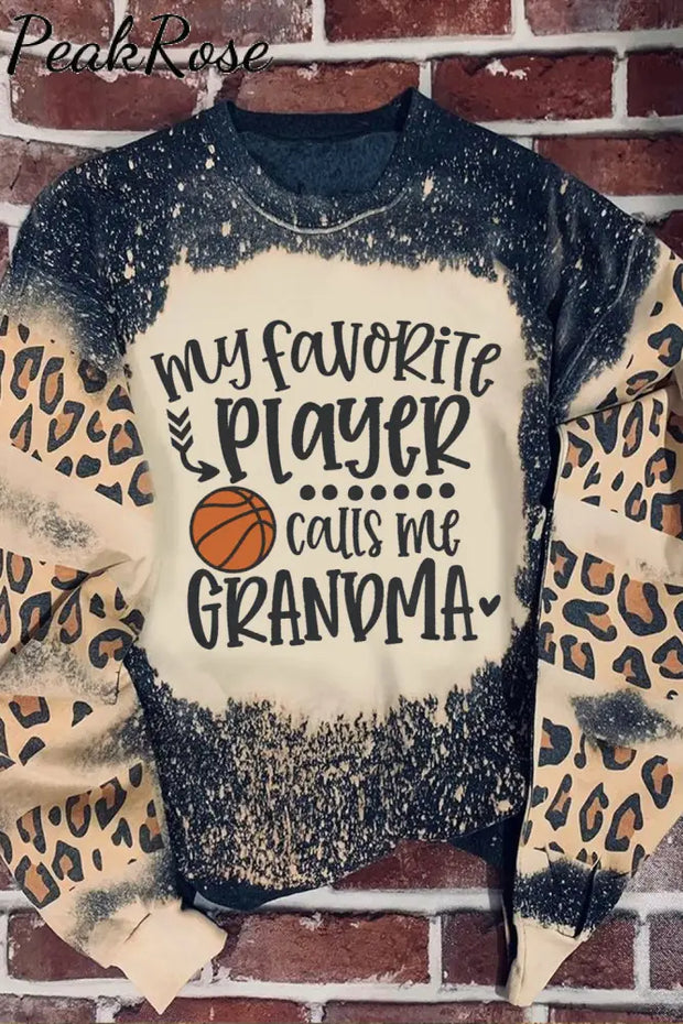 My Favorite Player Calls Me Grandma Basketball Mom Leopard Bleached Sweatshirt