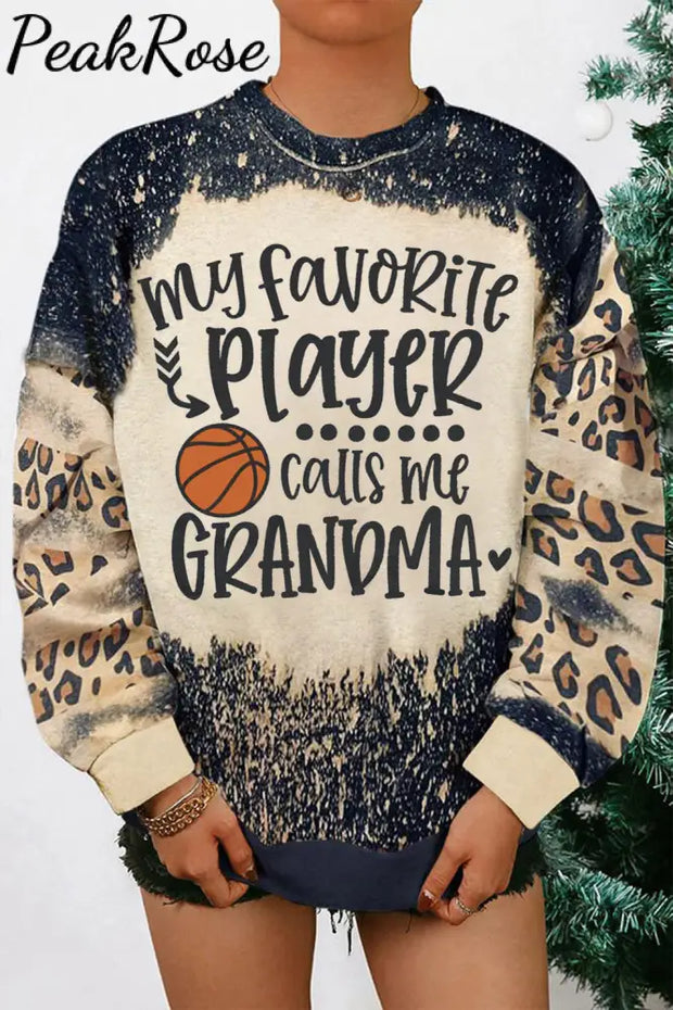 My Favorite Player Calls Me Grandma Basketball Mom Leopard Bleached Sweatshirt S /