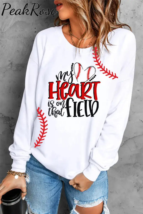 My Heart Is On That Field Baseball Printed Sweatshirt S / White