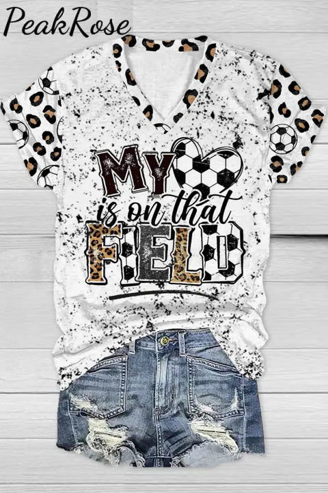 My Heart Is On That Field Print V Neck T-Shirt T-Shirt