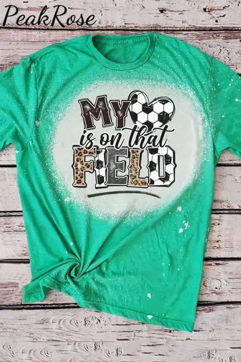 My Heart Is On That Field Soccer Ball Bleached Print T-Shirt Green / S