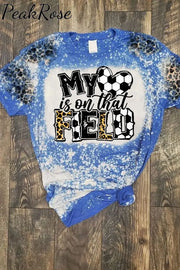 My Heart Is On That Field Soccer Ball Mom Bleached Print T-Shirt