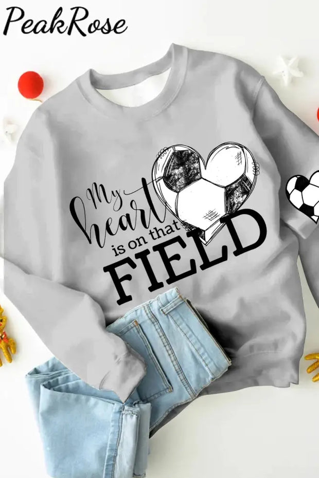 My Heart Is On That Field Soccer Ball Mom Print Sweatshirt