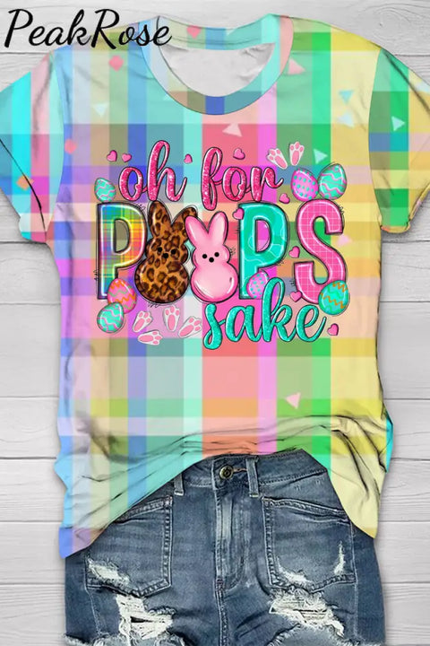 Oh For Peeps Sake Bunnies Egg Happy Easter Round Neck T-Shirt T-Shirt