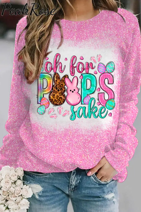 Oh For Peeps Sake Happy Easter Day Bunny Glitter Bleached Print Sweatshirt Pink / S