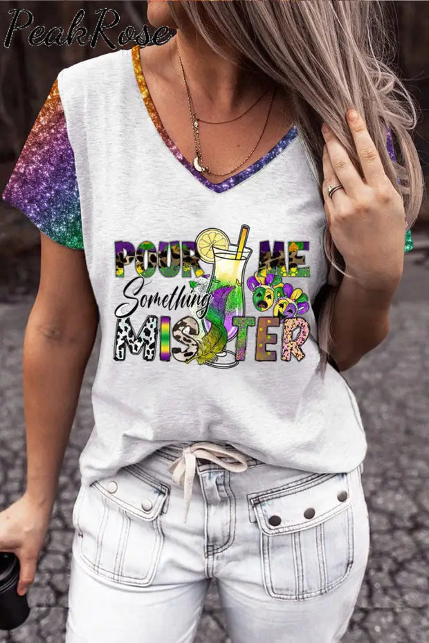 Pour Me Something Mister Mardi Gras Glitter Multicolor Printed V Neck Short Sleeve T-Shirt