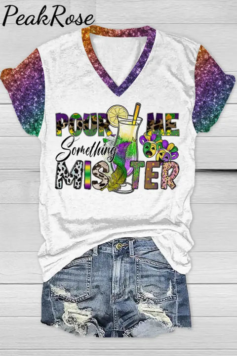 Pour Me Something Mister Mardi Gras Glitter Multicolor Printed V Neck Short Sleeve T-Shirt S /