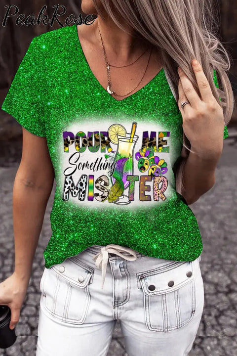 Pour Me Something Mister Mardi Gras Glitter Print V Neck Short Sleeve T-Shirt