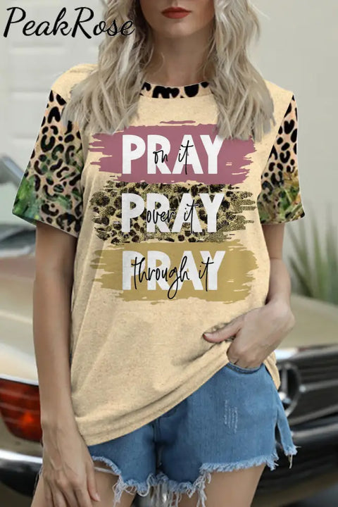 Pray On It Over Through Leopard Round Neck T-Shirt T-Shirt