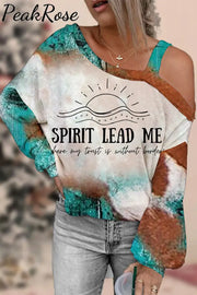 Spirit Lead Me Where My Trust Is Without Borders Print Off-Shoulder Blouse