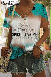 Spirit Lead Me Where My Trust Is Without Borders Print V-Neck T-Shirt T-Shirt