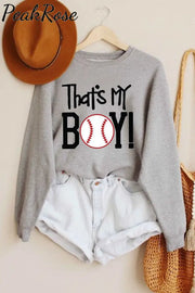 That’s My Boy Sweatshirt