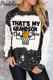 That’s My Grandson Out There Basketball Mom Grandma Bleached Print Sweatshirt Black / S