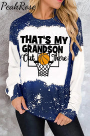 That’s My Grandson Out There Basketball Mom Grandma Bleached Print Sweatshirt Blue / S