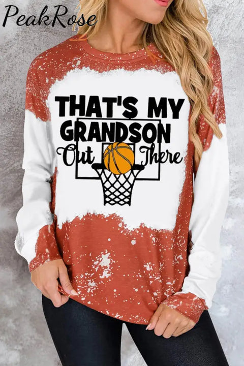 That’s My Grandson Out There Basketball Mom Grandma Bleached Print Sweatshirt Orange / S