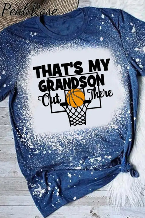 That’s My Grandson Out There Basketball Mom Grandma Bleached Print T-Shirt T-Shirt