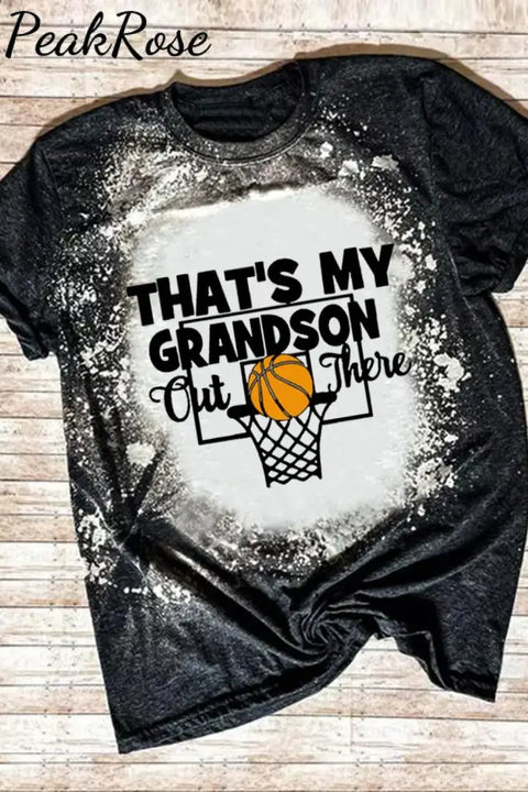 That’s My Grandson Out There Basketball Mom Grandma Bleached Print T-Shirt T-Shirt