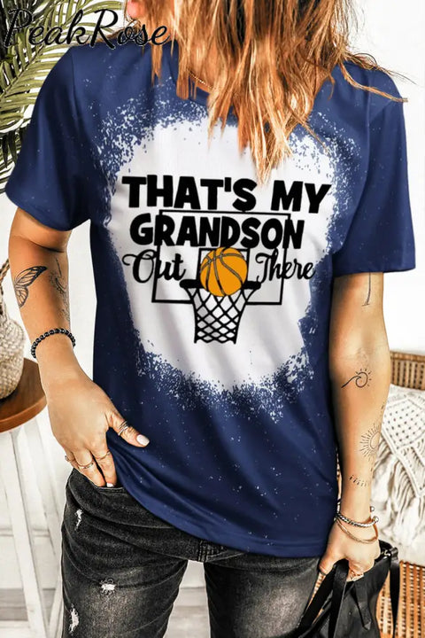 That’s My Grandson Out There Basketball Mom Grandma Bleached Print T-Shirt Blue / S T-Shirt