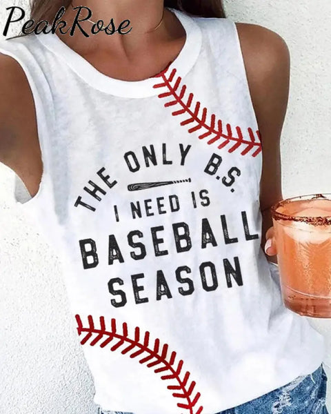 The Only B.s.i Need Is Baseball Season Vest T-Shirt