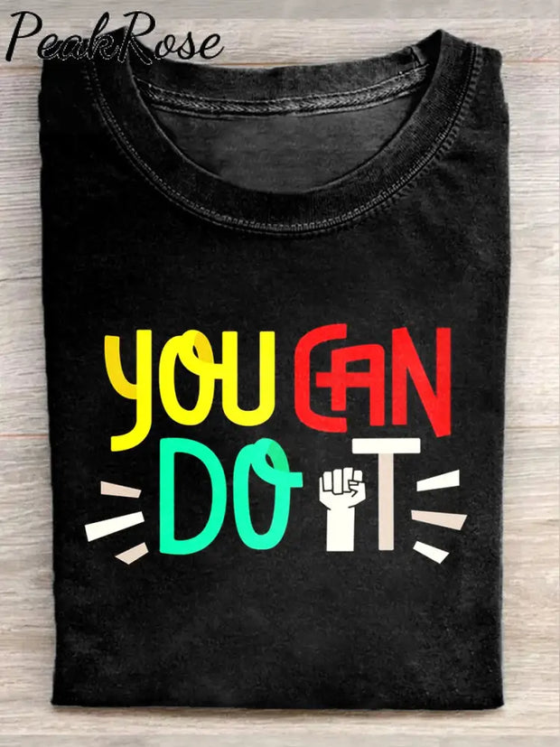 Unisex You Can Do It Art Illustration Printed Casual Cotton Crew Neck T-Shirt As Picture / S