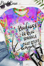 Vintage Flowers & Dandelion Kindness Is Free Sprinkle That Stuff Everywhere Round Neck Short Sleeve