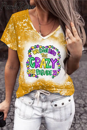 We Don’t Hide The Crazy Parade It Bleached Short-Sleeved T-Shirt Yellow / S