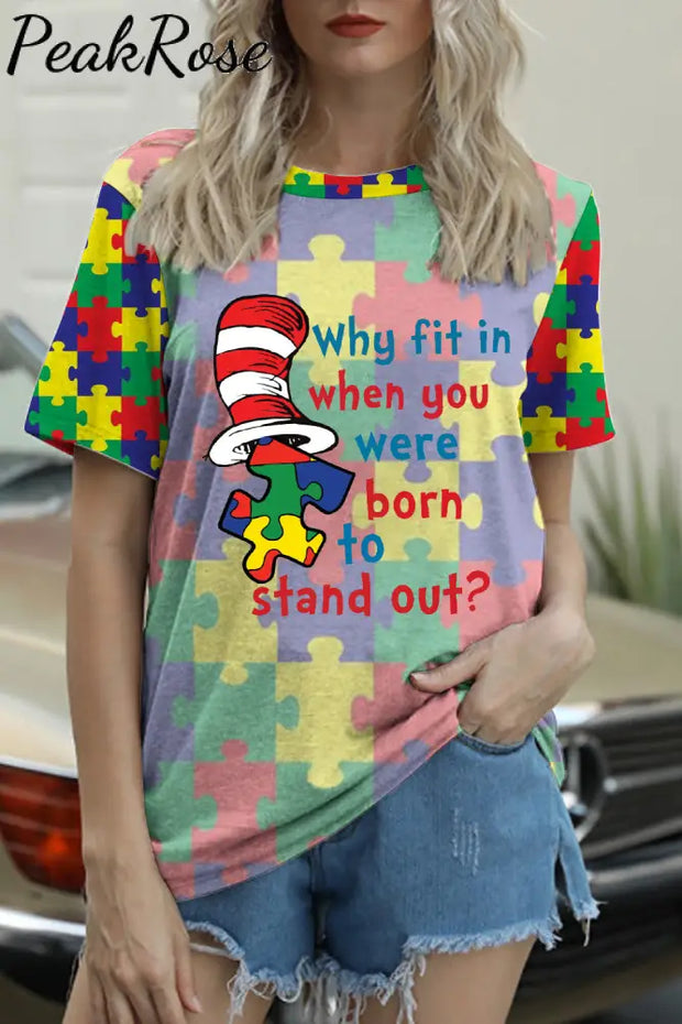 Why Fit In When You Were Born To Stand Out Print Round Neck T-Shirt T-Shirt