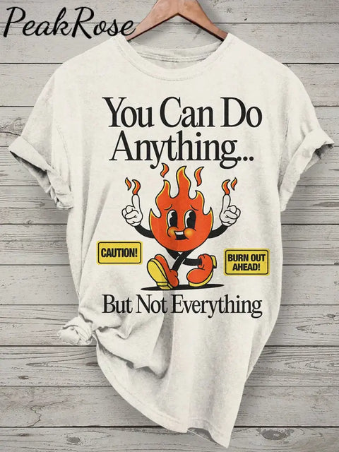 You Can Do Anything But Not Everything Art Illustration Print Casual Round Neck T-Shirt