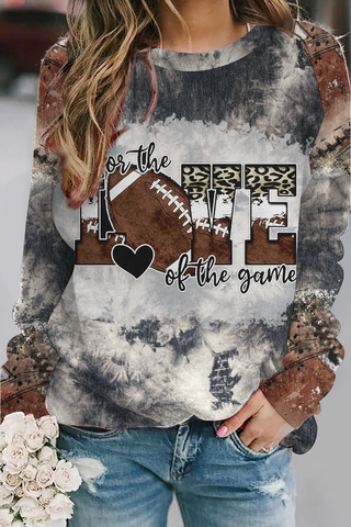 For The Love Of The  Rugby Football Game Printed Sweatshirt